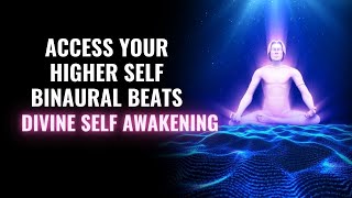 Access Your Higher Self Binaural Beats | Divine Self Awakening | Higher Frequency | Spiritual Music