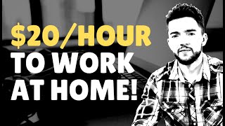 6 Websites That Pay You $20 per Hour to Work at Home 2020