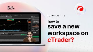 How to Change or Add a New Workspace on cTrader – Customize Your Trading Layout! | Hola Prime