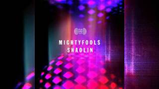 Mightyfools - Shaolin (Original Mix)