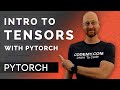 Tensors With PyTorch - Deep Learning with PyTorch 2