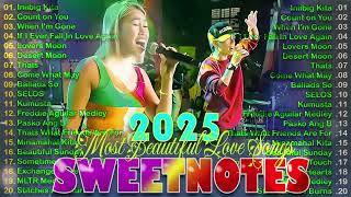 Sweetnotes Nonstop Playlist 2025 💥 Sweetnotes Bagong OPM Love Songs 2025 🎶 Hits OPM Love Songs 2025