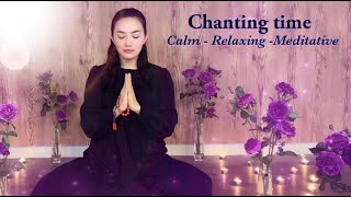 Chanting Time -MEDITATION+ CALM RELAXING MUSIC -NO ADS in video  Buddhist Mantra