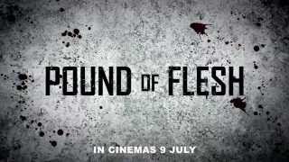 Pound Of Flesh - Official Trailer (In Cinemas 9 July 2015)