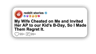 (Full story) My Wife Cheated on Me and Invited Her AP to our Kid's B-Day, So I Made Them Regret It.