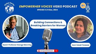 EmpowerHER Voices - Ep 3:  Building Connections \u0026 Breaking Barriers for Women