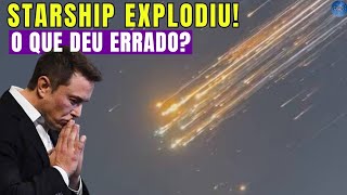 STARSHIP EXPLODIU! MAS SUPER HEAVY POUSOU COM SUCESSO - VEJA COMO FOI O VOO 7