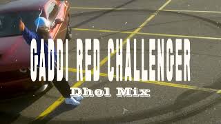 Gaddi Red Challenger Dhol Mix