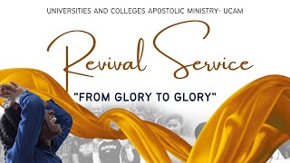 UCAM Revival Service: From Glory to Glory - Night 2