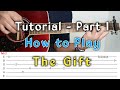 Tutorial Part 1 - The Gift (Fingerstyle Guitar Cover)