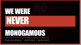 Humans Were Never Meant To Be Monogamous (The Evidence Is Overwhelming)