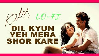 Your neighbour is playing Dil kyun Yeh Mera Shor Kare lofi on Tv |Bollywood Lofi| Hindi lofi |