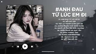 Anh Đau Từ Lúc Em Đi Lofi - Ngày Đó Anh Ngỡ Chỉ Là Lời Nói TikTok - Nhạc Chill 2024 Xu Hướng TikTok