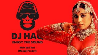 Main Vari Vari | Mangal Pandey | DJ Haq | Aamir Khan | Rani Mukherjee | Bollywood Remix