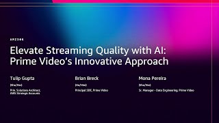 AWS re:Invent 2025 - Elevate Streaming Quality with AI: Prime Video's Innovative Approach (AMZ306)