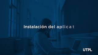 Descarga e instalación del aplicativo de evaluación UTPL