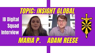 IB Digital Squad Interview: Adam Reese from Insight Global by Maria Pacheco.