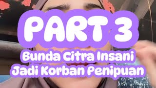 PART 3 Bunda Citra Insani Bermasalah Sama Siapa, sini bunda spill - Citra Insani Daily Vlog