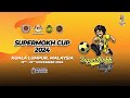 SUPERMOKH CUP 2024 - TURF FIELD (NFDP B VS JDT ACADEMY)