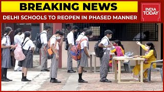 Covid-19 Relaxations : Delhi Schools To Reopen In Phased Manner From September 1 | Breaking News
