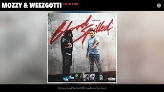 Mozzy & WeezGotti - Cold Feet (Official Audio)