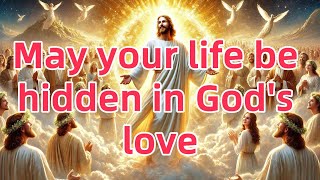 May your life be hidden in my love (shorts)| Receive God’s Word