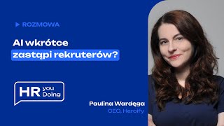 AI wkrótce zastąpi rekruterów? | HRyouDoing