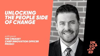 Unlocking The People Side Of Change With Tim Creasey