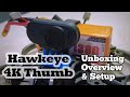 Cheapest HD Camera for FPV | Hawkeye 4K Thumb Unboxing, Setup, & Review