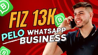 Como fiz R$13.000,00 no WhatsApp: Minhas Táticas de Sucesso Reveladas!