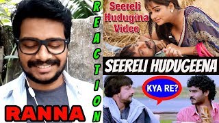Seereli Hudugeena Song #Reaction Video | Ranna | Kichcha Sudeep, Rachitha Ram | V Harikrishna #Oyepk