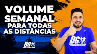 VOLUME SEMANAL PARA TODAS DISTÂNCIAS DOS 5KM AOS 42KM