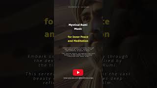 Mystical Rumi Music for Inner Peace and Meditation 🌄