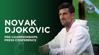 Novak Djokovic | Pre-Championships Press Conference | Wimbledon 2023