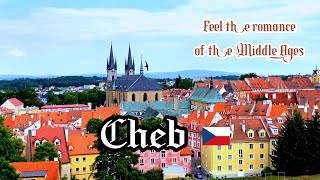 Cheb :The oldest and most beautiful city in the Czech Republic | Feel the romance of the Middle Ages