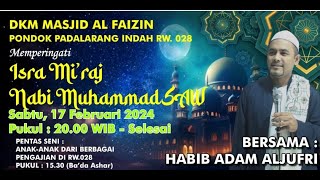 Isra Mi'raj Nabi Muhammad SAW Bersama Habib Adam Aljufri #Al Faizin PADALARANG # 17 Februari 2024