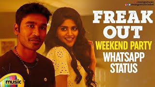 Weekend Party WhatsApp Status | Freak Out Song | THOOTA Movie | Dhanush | Megha Akash | Mango Music