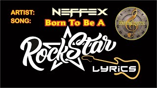 NEFFEX - Born A Rockstar [Copyright Free] No.124 || Lyrics || Lyrical Video Song