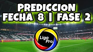 Prediccion Liga Pro 2022 / Fecha 8 LigaPro / Campeonato Ecuatoriano 2022