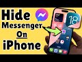 How to Hide Messenger app and Lock on iPhone (Unhide & Remove Lock on iPhone 16, 15, 14, 13, 12, 11)