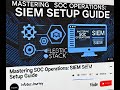 Mastering SOC Operations  SIEM Setup Guide