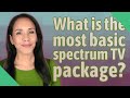 What is the most basic spectrum TV package?