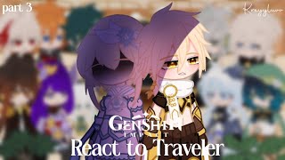 Genshin Impact React To Traveler ✧ part 3 ✧ Genshin Impact ✧ Credits on description ✧ by: kreyyluvv