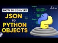 How to Convert JSON to Python Objects | Python Tutorial - Python Full Course For Beginner