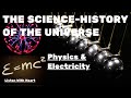 💡⚡THE SCIENCE - HISTORY OF THE UNIVERSE: [Vol. 3] - Physics & Electricity | 🎧⭐Listen With Heart