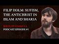 Filip Holm: Sufism, Islam, the Antichrist & Alchemy | Solve et Coagula Podcast | Episode 1