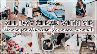 cleaning through mom burnout | ALL DAY CLEAN AND DECLUTTER WITH ME | speed clean | messy to minimal