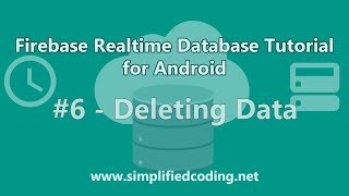 Firebase Realtime Database Tutorial for Android - Deleting Data #6