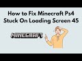 How to Fix Minecraft Ps4 Stuck On Loading Screen 45