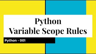 Python Variable Scope Rules - Module Global Scope - Function Local Scope